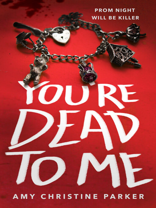 Title details for You're Dead to Me by Amy Christine Parker - Wait list